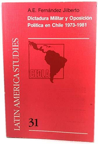 Dictadura Militar y Oposición Política en Chile, 1973-1981