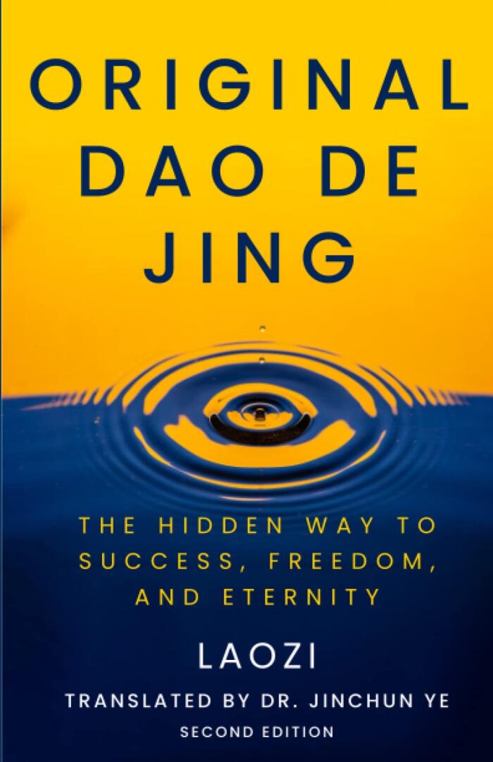 Original Dao De Jing: The Hidden Way to Success, Freedom, and Eternity
