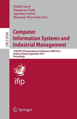 Computer Information Systems and Industrial Management: 12th IFIP TC 8 International Conference