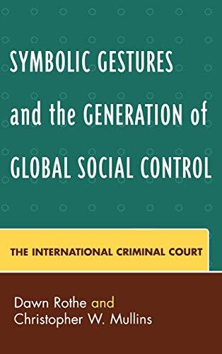 Symbolic Gestures and the Generation of Global Social Control (The International Criminal Court)