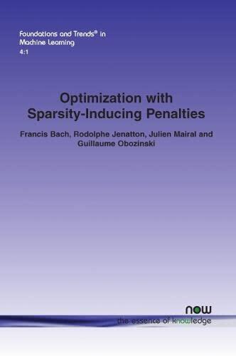 Optimization with Sparsity-Inducing Penalties in Machine Learning