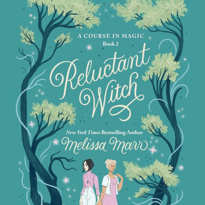 Reluctant Witch: A Course in Magic, Book 2