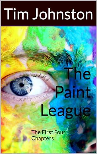 The Paint League: The First Four Chapters
