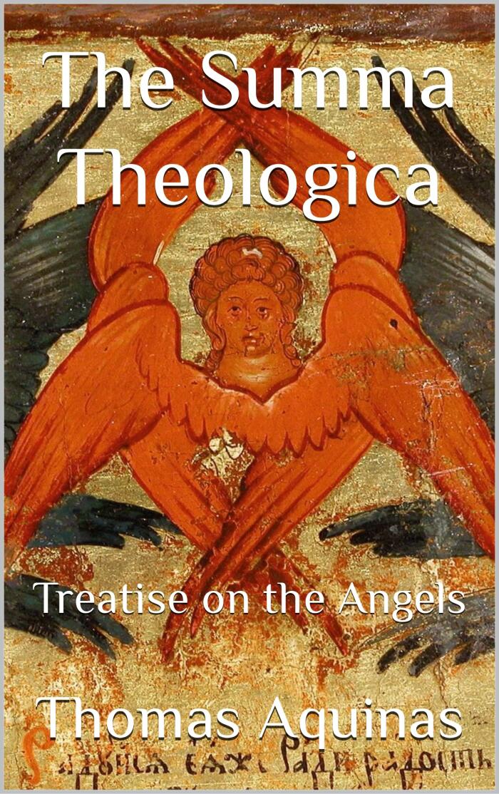 The Summa Theologica: Treatise on the Angels