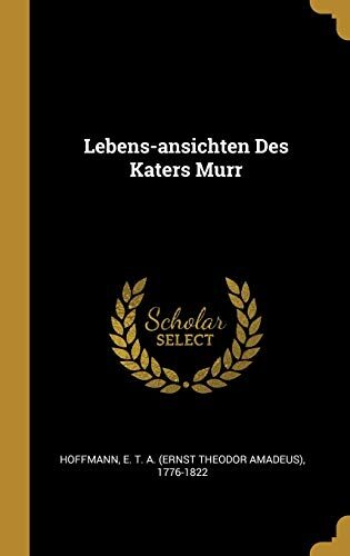Lebens-ansichten Des Katers Murr