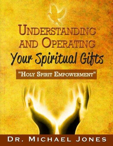 Understanding and Operating Your Spiritual Gifts