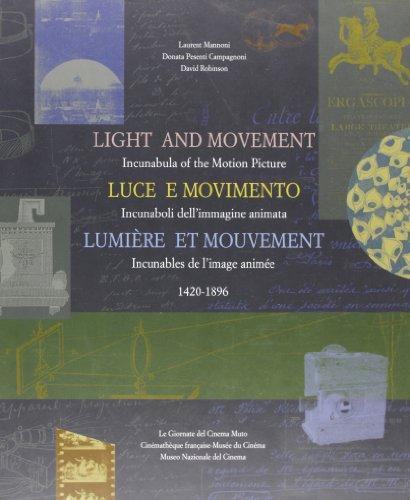 Light and Movement: Incunabula of the Motion Picture