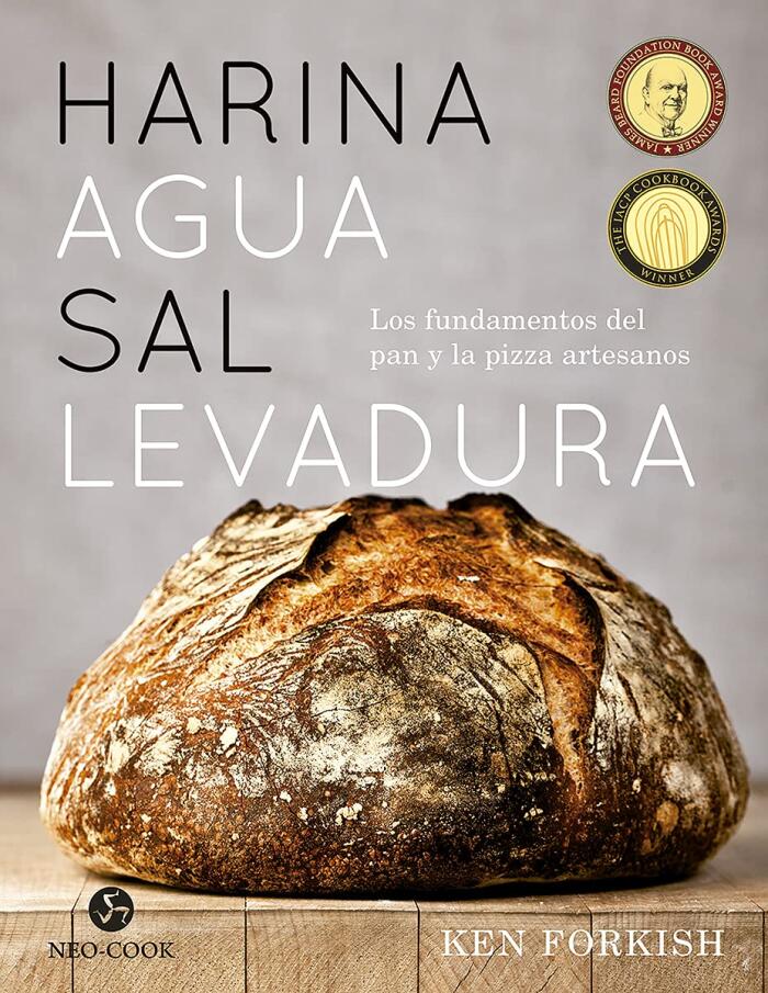 Harina agua sal levadura: Los fundamentos del pan y la pizza artesanos