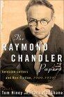 The Raymond Chandler Papers: Selected Letters and Nonfiction, 1909-1959