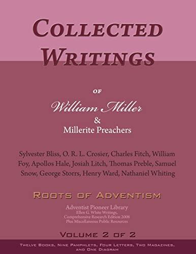 Collected Writings of William Miller & Millerite Preachers (Vol. 2 of 2): Roots of Adventism