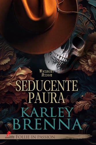 Seducente Paura: Serie Whiskey Ridge vol. n. #1 (Follie in Passion)