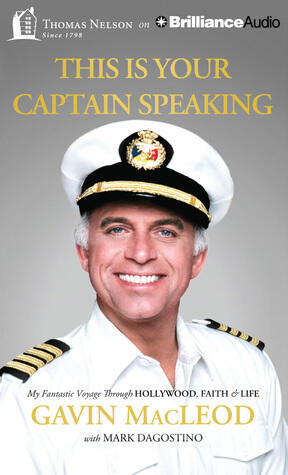 This Is Your Captain Speaking: My Fantastic Voyage Through Hollywood, Faith & Life