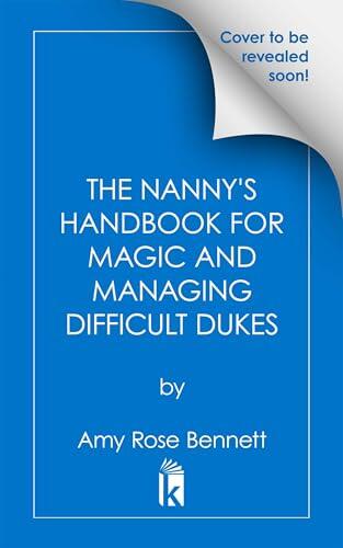 The Nanny's Handbook for Magic and Managing Difficult Dukes