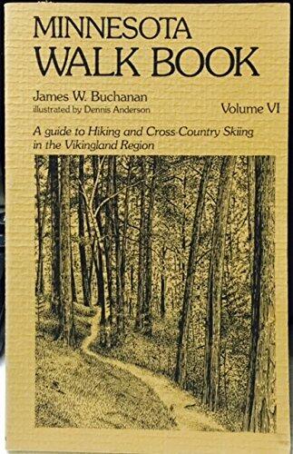Minnesota Walk Book: A Guide to Hiking and Cross-Country Skiing in the Vikingland Region