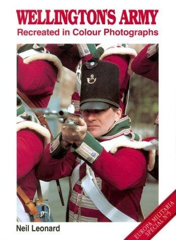 Wellington's Army Recreated in Colour Photographs