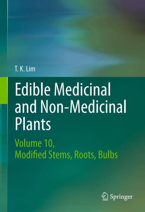 Edible Medicinal and Non-Medicinal Plants: Volume 10, Modified Stems, Roots, Bulbs