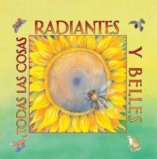 Todas las cosas radiantes y bellas