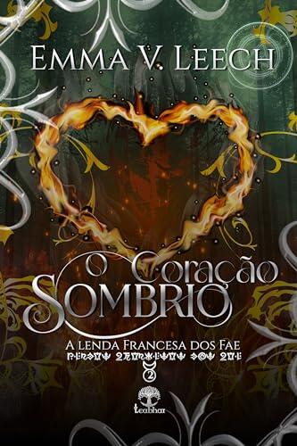 O Coração Sombrio (A Lenda Francesa dos Fae Livro 2)