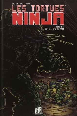 Les Tortues Ninja, Tome 4: Les péchés du père