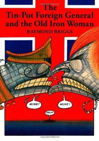 The Tin-Pot Foreign General And the Old Iron Woman