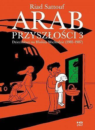 Arab Przyszłości (Tom 3): Dzieciństwo Na Bliskim Wschodzie
