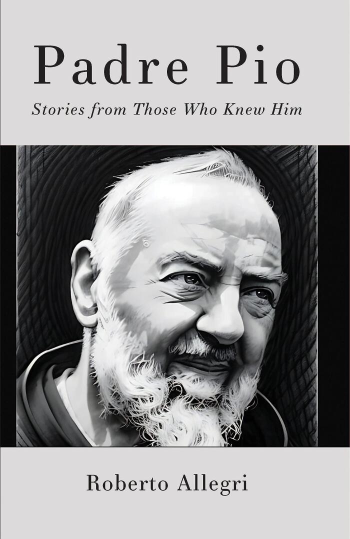 Padre Pio: Stories From Those Who Knew Him