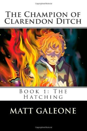 The Champion of Clarendon Ditch (Book 1): The Hatching