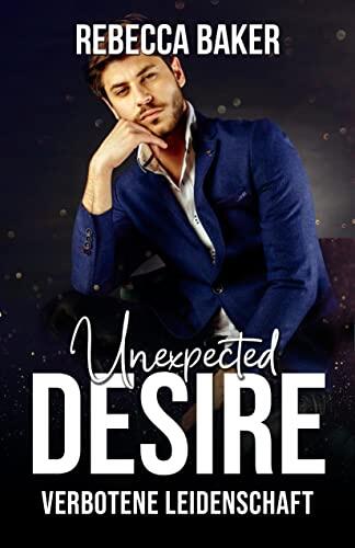 Unexpected Desire: Verbotene Leidenschaft