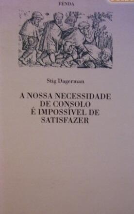 A Nossa Necessidade de Consolo É Impossível de Satisfazer