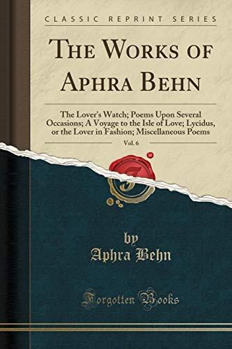 The Lover's Watch; Poems Upon Several Occasions; A Voyage to the Isle of Love; Lycidus, or the Lover in Fashion; Miscellaneous Poems