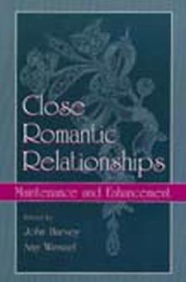 Close Romantic Relationships: Maintenance and Enhancement
