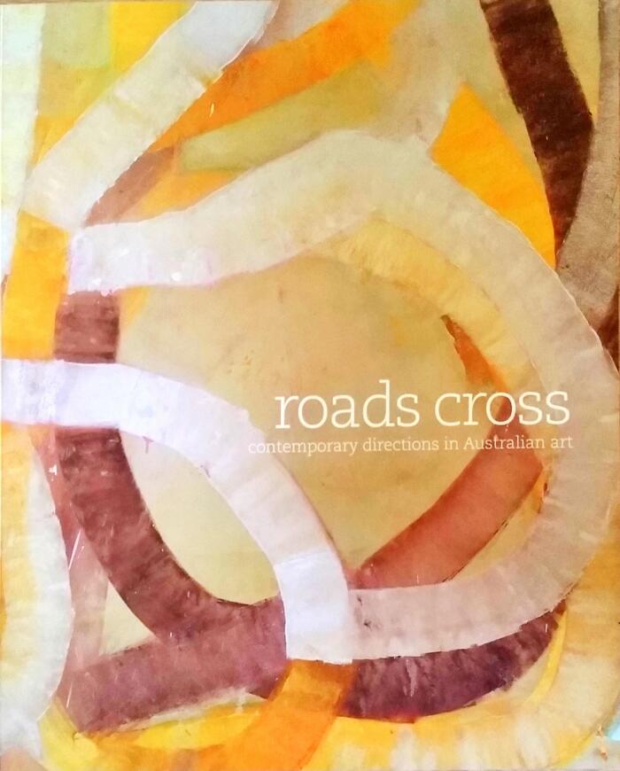 Roads Cross: Contemporary Directions in Australian Art