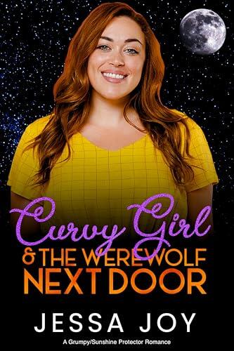 Curvy Girl and the Werewolf Next Door: A Grumpy Sunshine Protector Romance