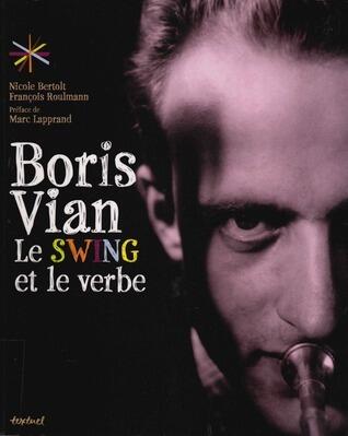 Boris Vian, le swing et le verbe