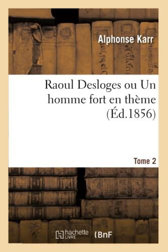 Raoul Desloges ou Un Homme Fort en Thème (2)