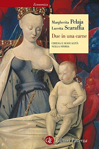 Due in una carne: Chiesa e sessualità nella storia