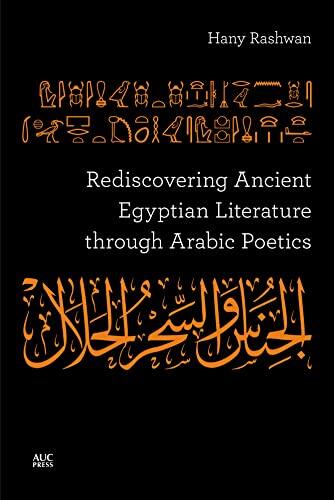 Rediscovering Ancient Egyptian Literature through Arabic Poetics