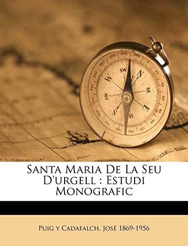Santa Maria De La Seu D'Urgell: Estudio Monográfico