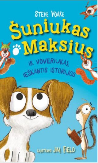 Šuniukas Maksius ir voveriukas, ieškantis istorijos