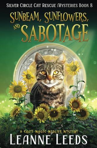 Sunbeam, Sunflowers, and Sabotage: A Cozy Magic Midlife Mystery