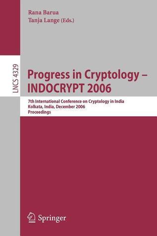 Progress in Cryptology - INDOCRYPT 2006: 7th International Conference on Cryptology in India, Kolkata, India, December 11-13, 2006, Proceedings