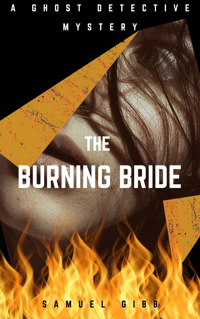 The Burning Bride: A Paranormal Urban Fantasy Mystery