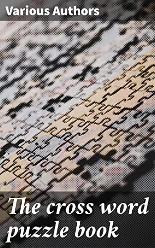 The Crossword Puzzle Book: Engaging Literary Puzzles and Challenging Word Games