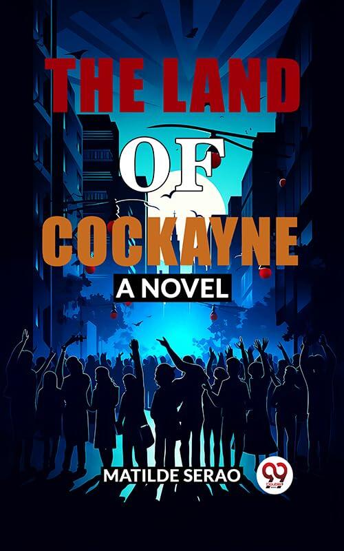 The Land of Cockayne A Novel