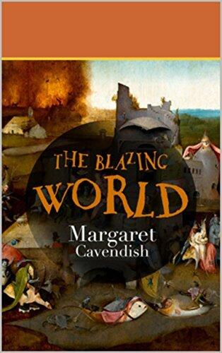 The Blazing World: by Margaret Cavendish