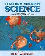 Teaching Children Science: Discovery Methods for the Elementary and Middle Grades, MyLabSchool Edition