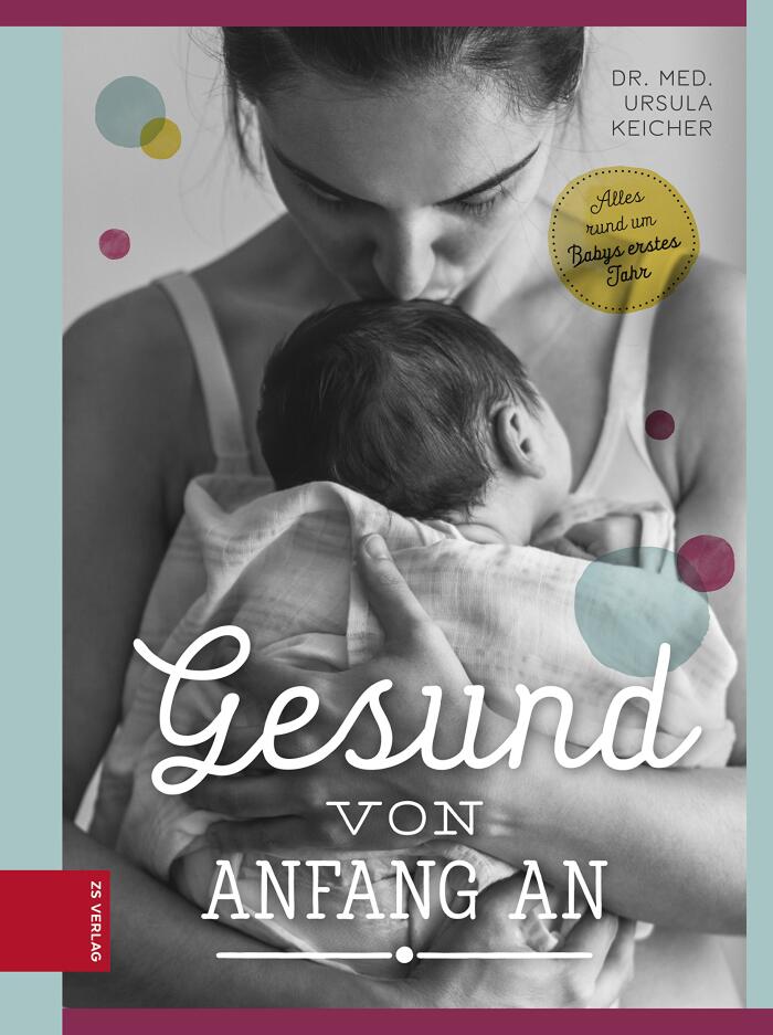 Gesund von Anfang an: Alles rund um Babys erstes Jahr
