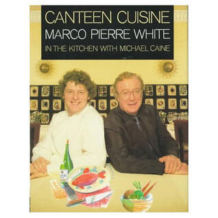 Canteen Cuisine: Marco Pierre White In the Kitchen with Michael Caine