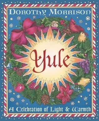 Yule: A Celebration of Light & Warmth