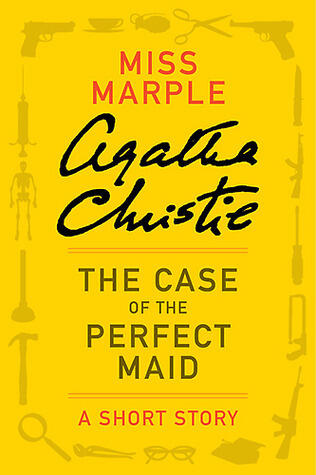The Case of the Perfect Maid: A Miss Marple Short Story